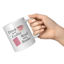 Load image into Gallery viewer, Drink_Good_Read_Good_Mug_11oz_White_RH_Model_Mockup.png_4709433