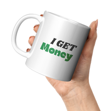 Load image into Gallery viewer, I_Get_Money_Mug_11oz_White_LH_Model_Mockup.png_4732872
