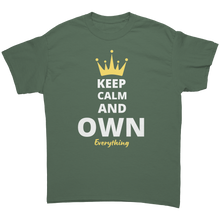 Load image into Gallery viewer, Unisex_Keep_Calm_And_Own_Everything_Tee_Military_Green_Mockup.png_4736536
