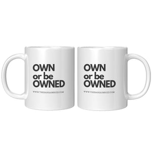 Own or be Owned Mug