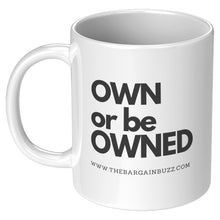 Load image into Gallery viewer, Own or be Owned Mug
