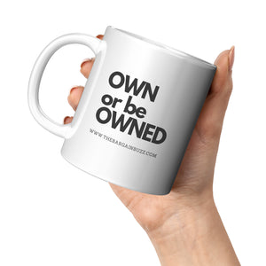 Own or be Owned Mug