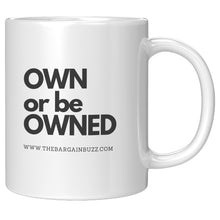 Load image into Gallery viewer, Own or be Owned Mug

