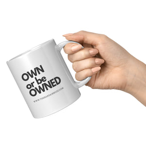 Own or be Owned Mug