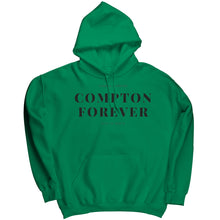 Load image into Gallery viewer, Compton Forever Hoodie
