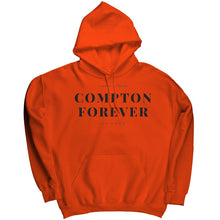 Load image into Gallery viewer, Compton Forever Hoodie
