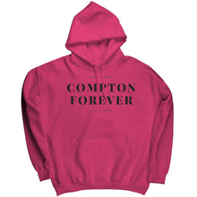 Load image into Gallery viewer, Compton Forever Hoodie
