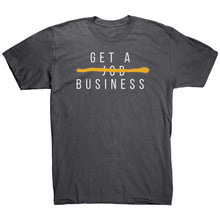 Load image into Gallery viewer, Get A Business Tee
