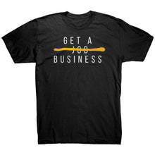 Load image into Gallery viewer, Get A Business Tee
