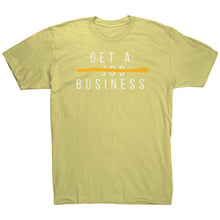 Load image into Gallery viewer, Get A Business Tee
