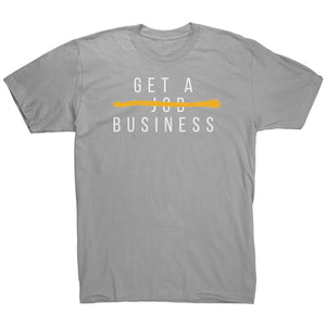 Get A Business Tee