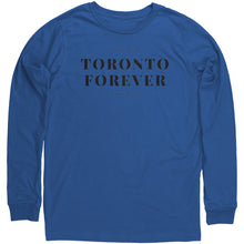 Load image into Gallery viewer, Toronto Forever Long Sleeve Shirt

