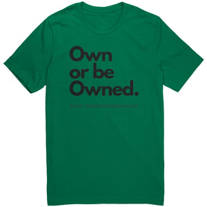 The Own or be Owned Tee