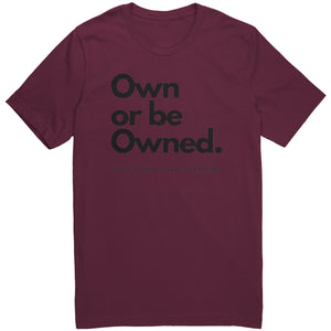 The Own or be Owned Tee