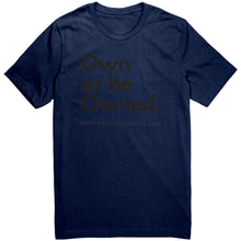 Load image into Gallery viewer, The Own or be Owned Tee
