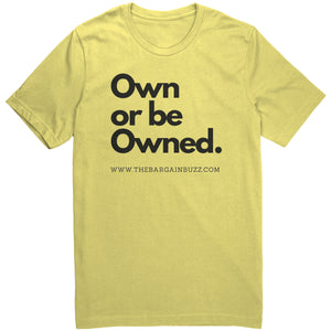 The Own or be Owned Tee